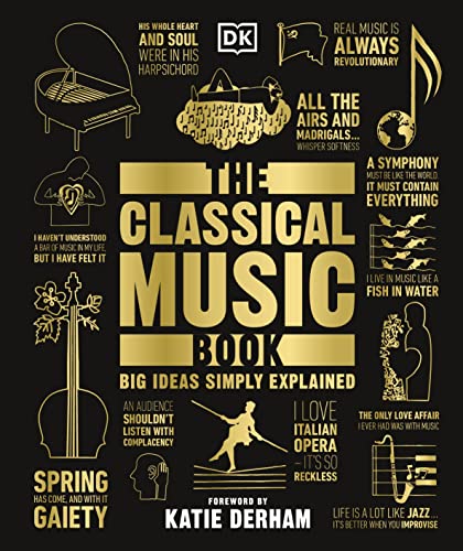 The Classical Music Book: Big Ideas Simply Explained von DK